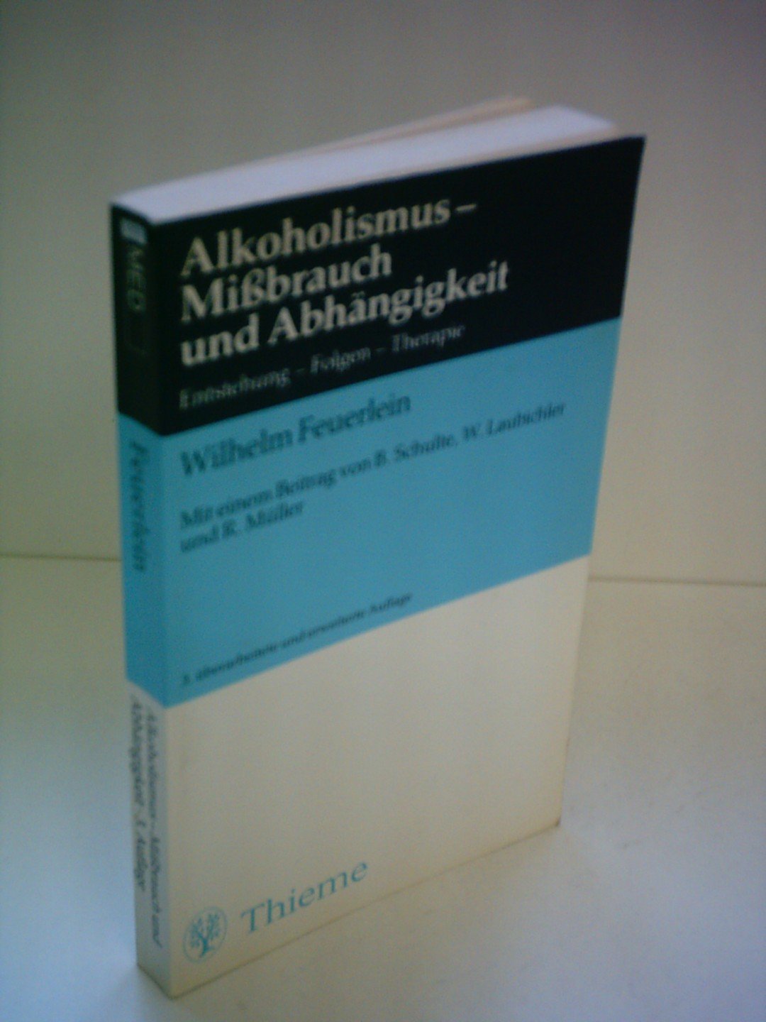 Wilhelm Feuerlein: Alkoholismus - Mißbrauch und Abhängigkeit. Enstehung, Folgen, Therapie Politics & History