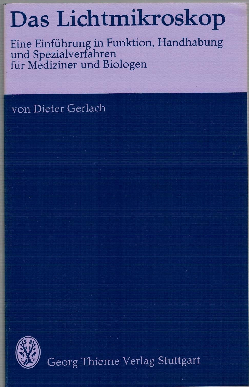 Das Lichtmikroskop. Eine Einführung in Funktion, Handhabung und Spezialverfahren für Mediziner und Biologen. Books
