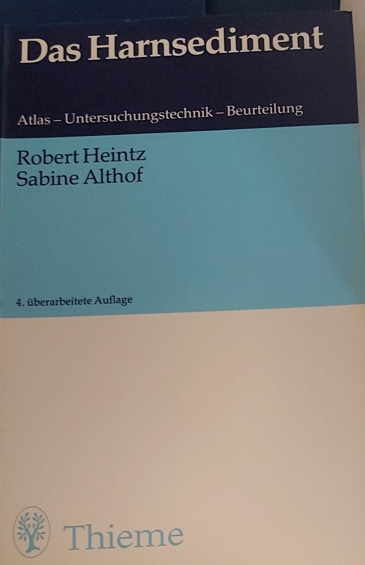 Das Harnsediment. Atlas-Untersuchungstechnik-Beurteilung Medicine