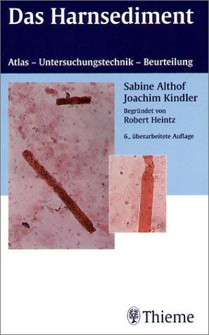 Das Harnsediment. Atlas, Untersuchungstechnik, Beurteilung Medicine