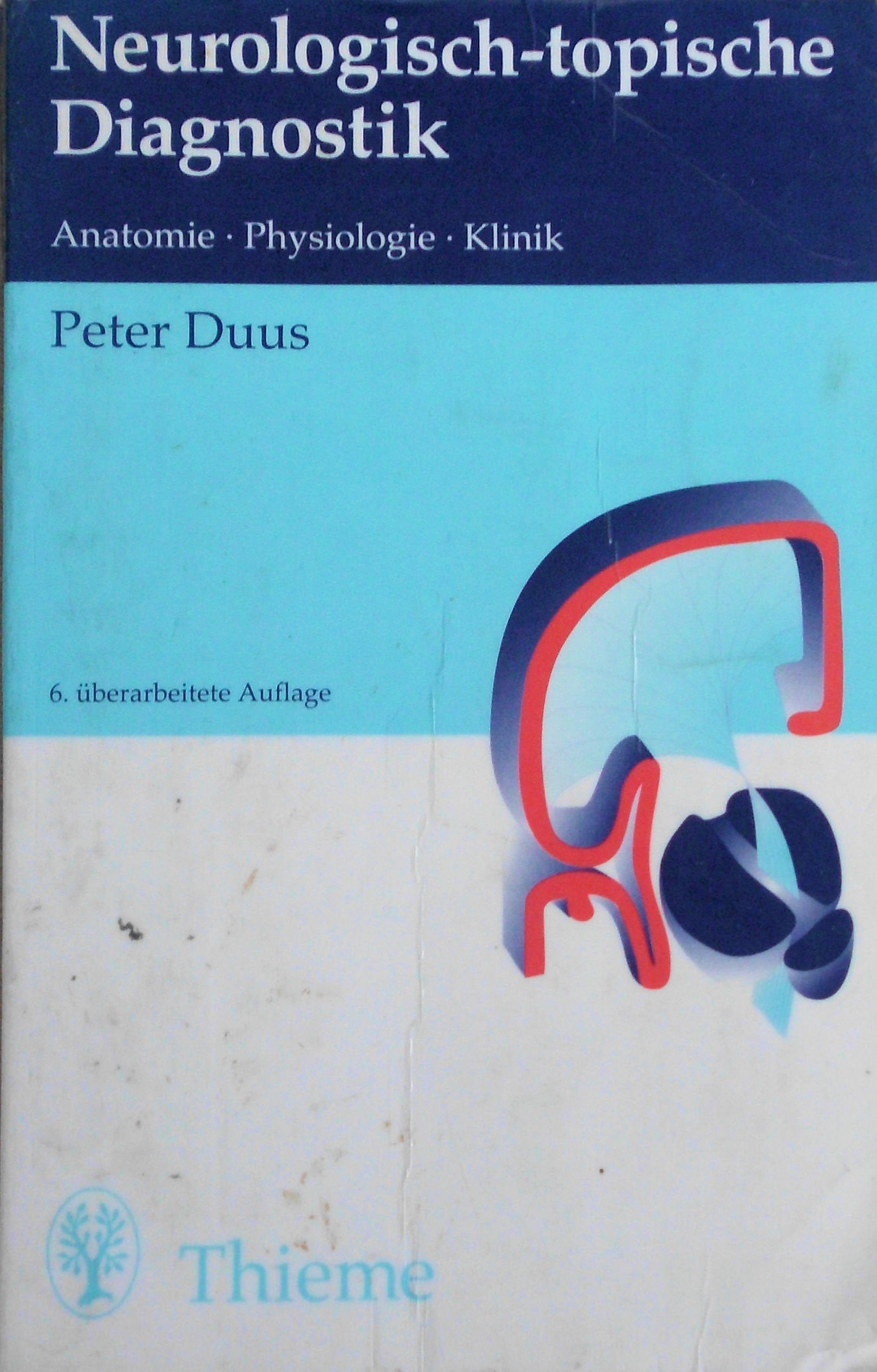 Neurologisch-topische Diagnostik. Anatomie. Physiologie. Klinik Medicine