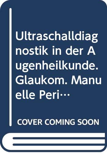 Augenheilkunde in Klinik und Praxis, 4 Bde. in 5 Tl.-Bdn., Bd.4, Ultraschalldiagnostik, Glaukom, Manuelle Perimetrie bei Glaukom, Computerperimetrie Books