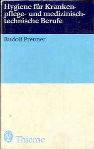 Hygiene für Krankenpflege- und medizinisch-technische Berufe / Rudolf Preuner Books