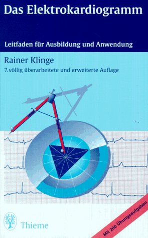 Das Elektrokardiogramm. Leitfaden für Ausbildung und Praxis Medicine