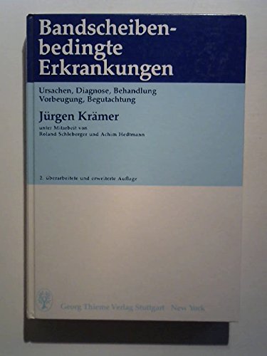Bandscheibenbedingte Erkrankungen. Ursachen, Diagnose, Behandlung, Vorbeugung, Begutachtung Medicine