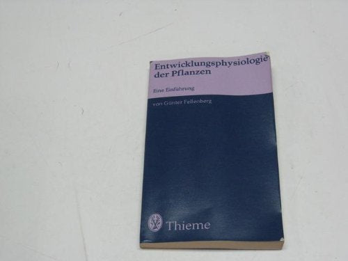 Entwicklungsphysiologie der Pflanzen. Eine Einführung Medicine