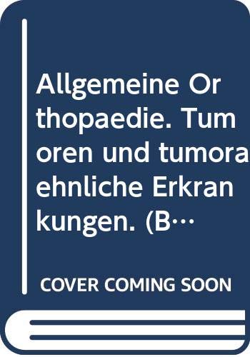 Orthopädie in Praxis und Klinik, 7 Bde. in Tl.-Bdn., Bd.3/2, Allgemeine Orthopädie, Tumoren und tumorähnliche Erkrankungen Books