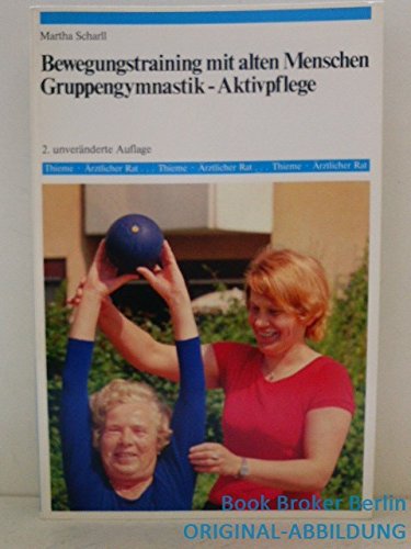 Bewegungstraining mit alten Menschen. Gruppengymnastik, Aktivpflege Books