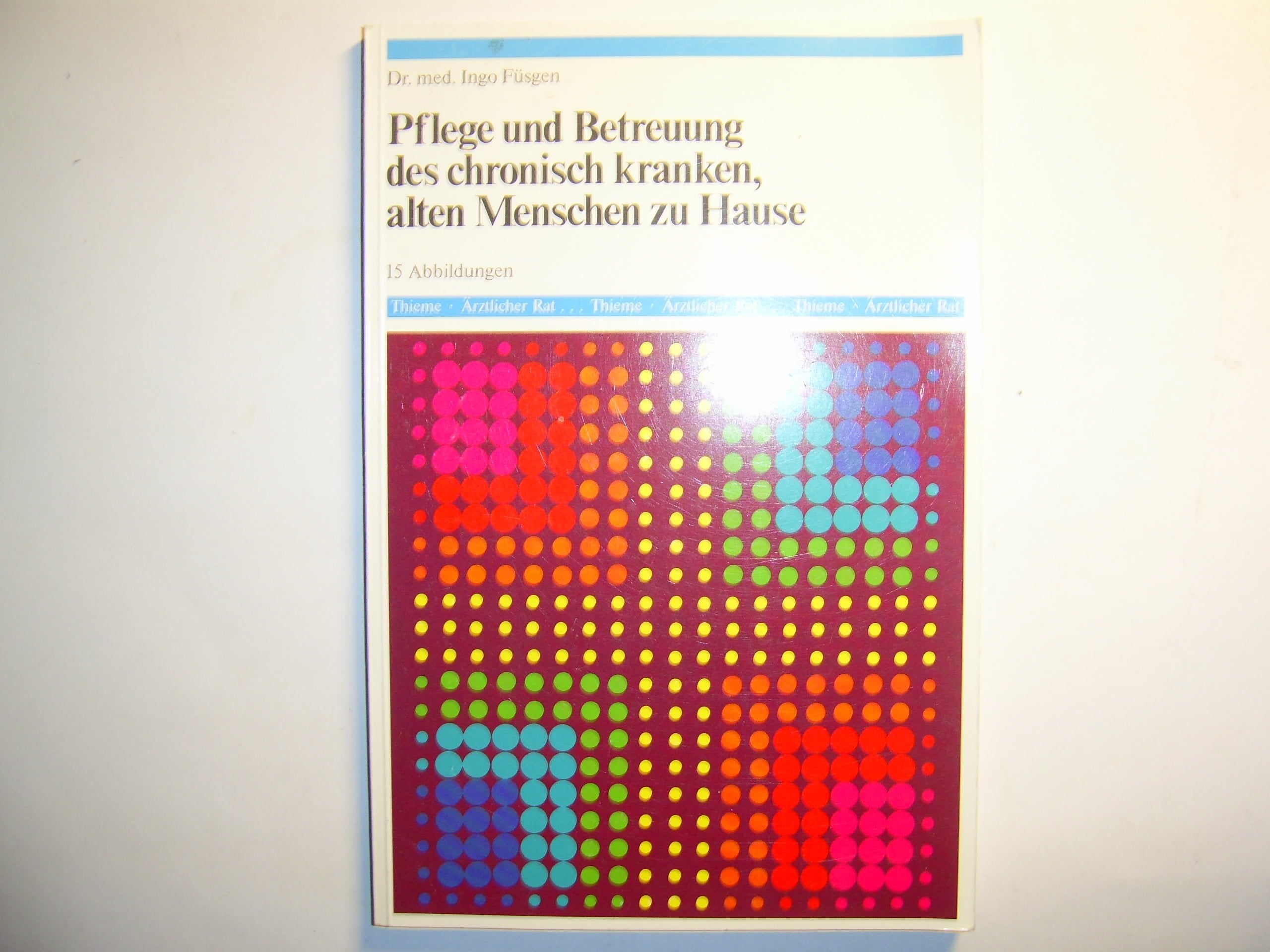 Pflege und Betreuung des chronisch kranken, (6945 210) alten Menschen zu Hause Medicine