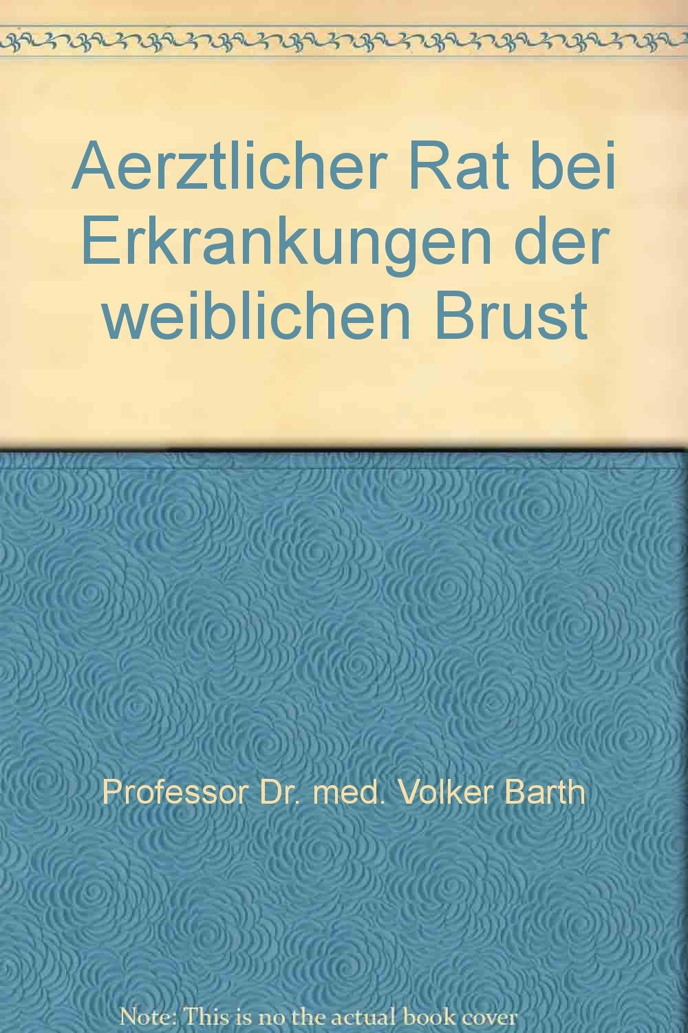Aerztlicher Rat bei Erkrankungen der weiblichen Brust Books