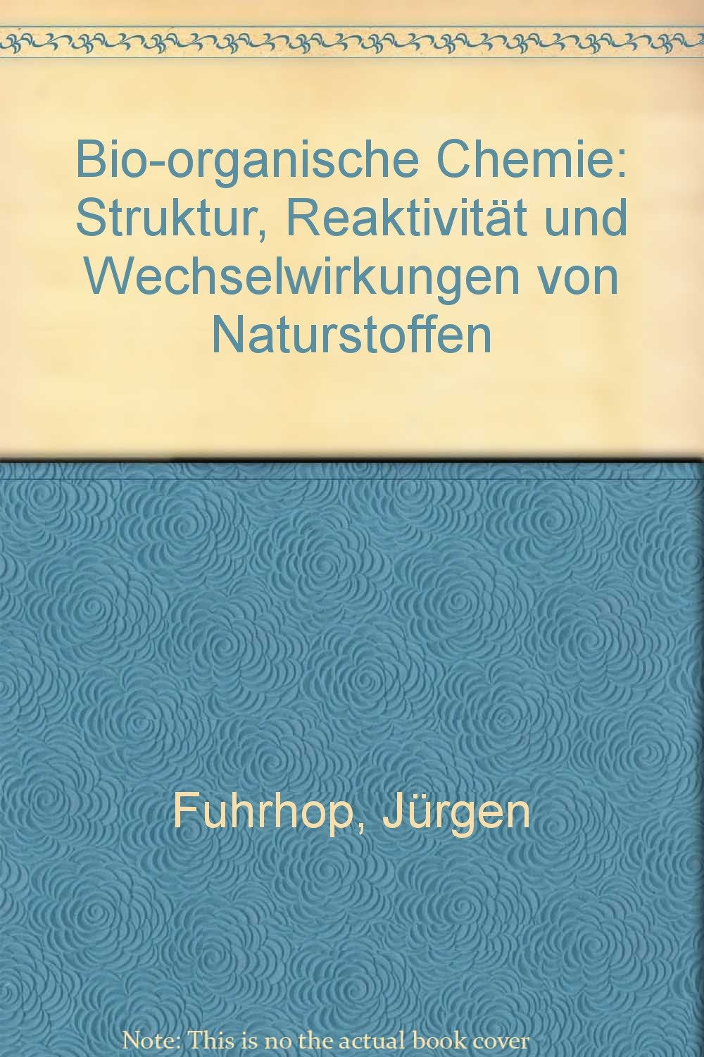 Bio-organische Chemie. Struktur, Reaktivität und Wechselwirkungen von Naturstoffen Natural Sciences