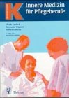Innere Medizin für Krankenpflegeberufe. Medicine