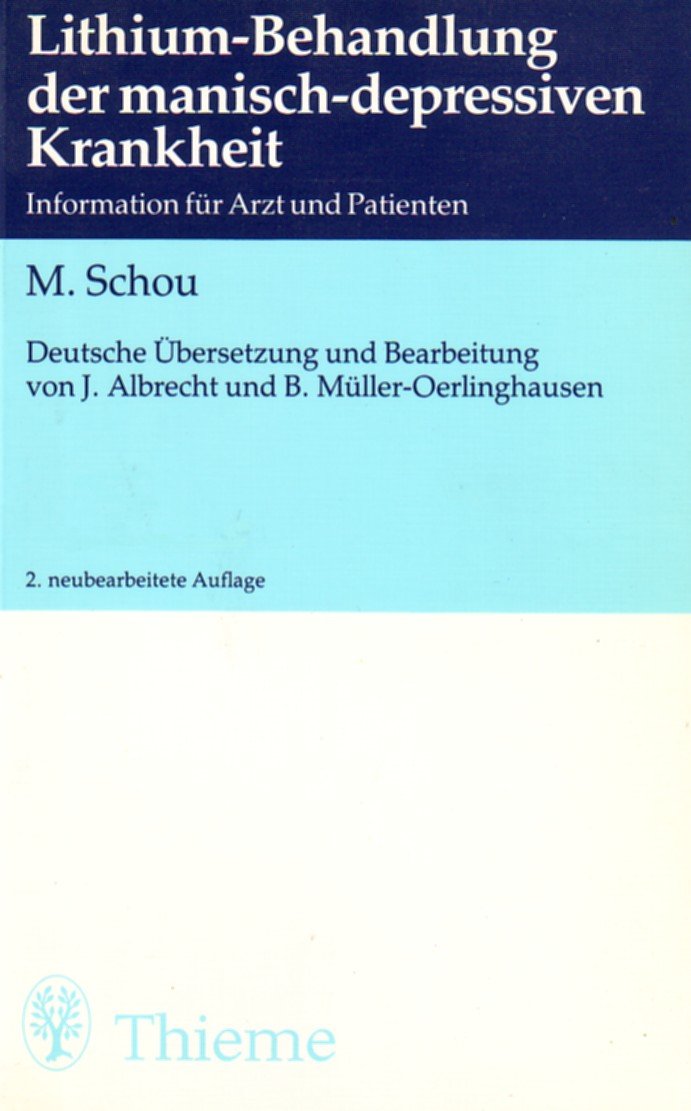 Lithium-Behandlung der manisch-depressiven Krankheit (Information für Arzt und Patient) - M. Schou book
