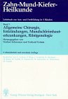 Zahn-Mund-Kiefer-Heilkunde. Lehrbuchreihe zur Aus- und Weiterbildung: Zahn-Mund-Kiefer-Heilkunde, in 5 Bdn., Bd.1, Allgemeine Chirurgie, Entzündungen, Mundschleimhauterkrankungen, Röntgenologie Medicine