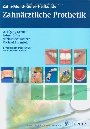 Zahn-Mund-Kiefer-Heilkunde. Lehrbuchreihe zur Aus- und Weiterbildung / Zahn-Mund-Kiefer-Heilkunde: Zahnärztliche Prothetik Medicine