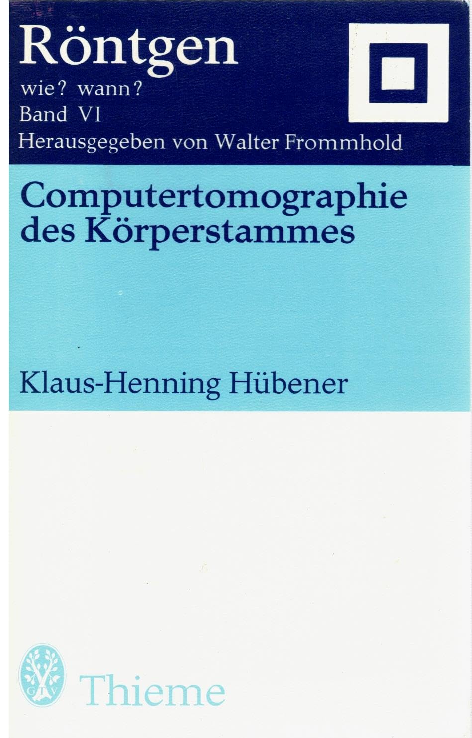 Computertomographie des Körperstammes. (Röntgen. Wie? Wann? Band VI.) Books