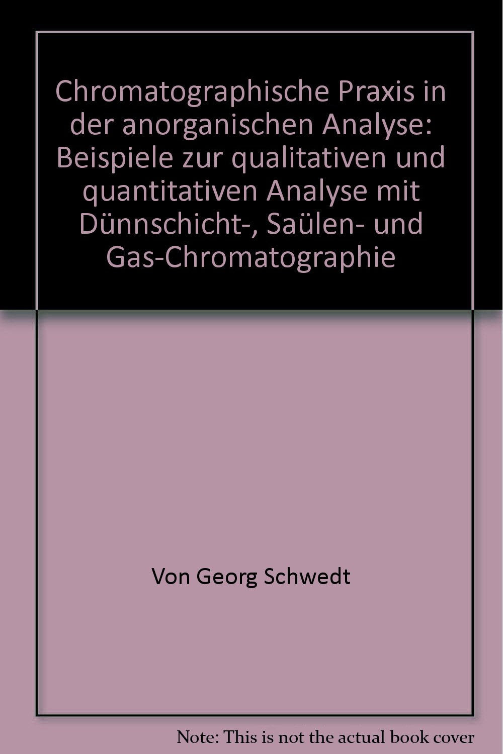 Chromatographische Praxis in der anorganischen Analyse Natural Sciences