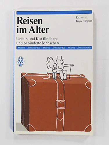 Reisen im Alter. Urlaub und Kur für ältere und behinderte Menschen Books