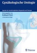 Gynäkologische Urologie: Aspekte der interdisziplinären Diagnostik und Therapie Medicine