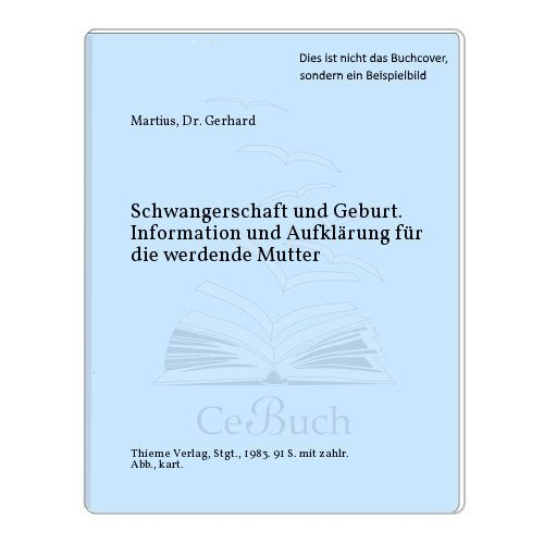 Schwangerschaft und Geburt. Information und Aufklärung für die werdende Mutter Health, Nutrition & Fitness