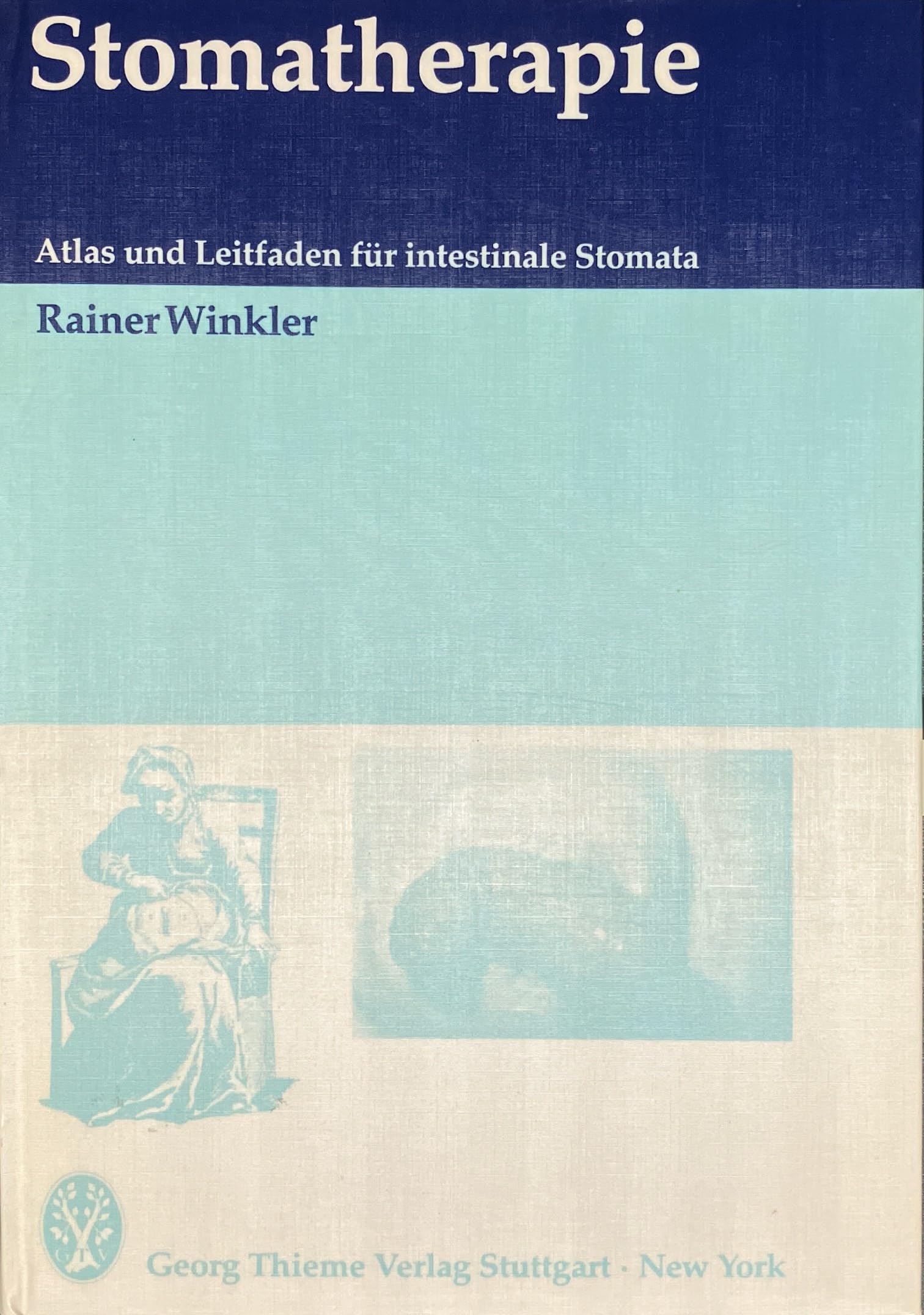 Stomatherapie. Atlas und Leitfaden für intestinale Stomata Medicine