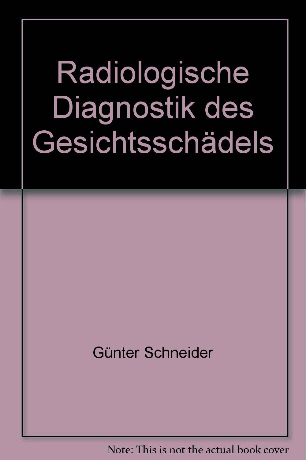 Radiologische Diagnostik des Gesichtsschädels Professional & Reference Books