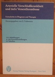 Arterielle Verschlußkrankheit und tiefe Venenthrombose. Fortschritte in Diagnose und Therapie Medicine