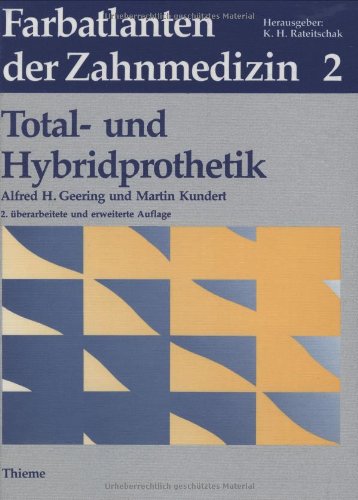 Farbatlanten der Zahnmedizin, Bd.2, Totalprothetik und Hybridprothetik Medicine
