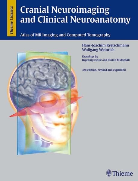 Cranial Neuroimaging and Clinical Neuroanatomy: Atlas of MR Imaging and Computed Tomography Medicine