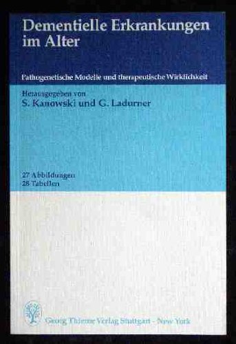 Dementielle Erkrankungen im Alter. Pathogenetische Modelle und therapeutische Wirklichkeit Books