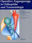 Operative Zugangswege in Orthopädie und Traumatologie Medicine