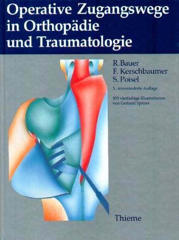 Operative Zugangswege in Orthopädie und Traumatologie Professional & Reference Books