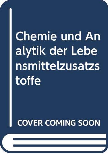 Chemie und Analytik der Lebensmittelzusatzstoffe Medicine Books