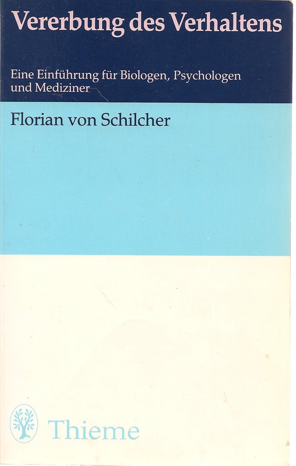 Vererbung des Verhaltens. Eine Einführung für Biologen, Psychologen und Mediziner Medicine