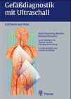 Gefässdiagnostik mit Ultraschall. Doppler- und B-mode-Sonographie. Grundlagen, Atlas, Glossar Medicine