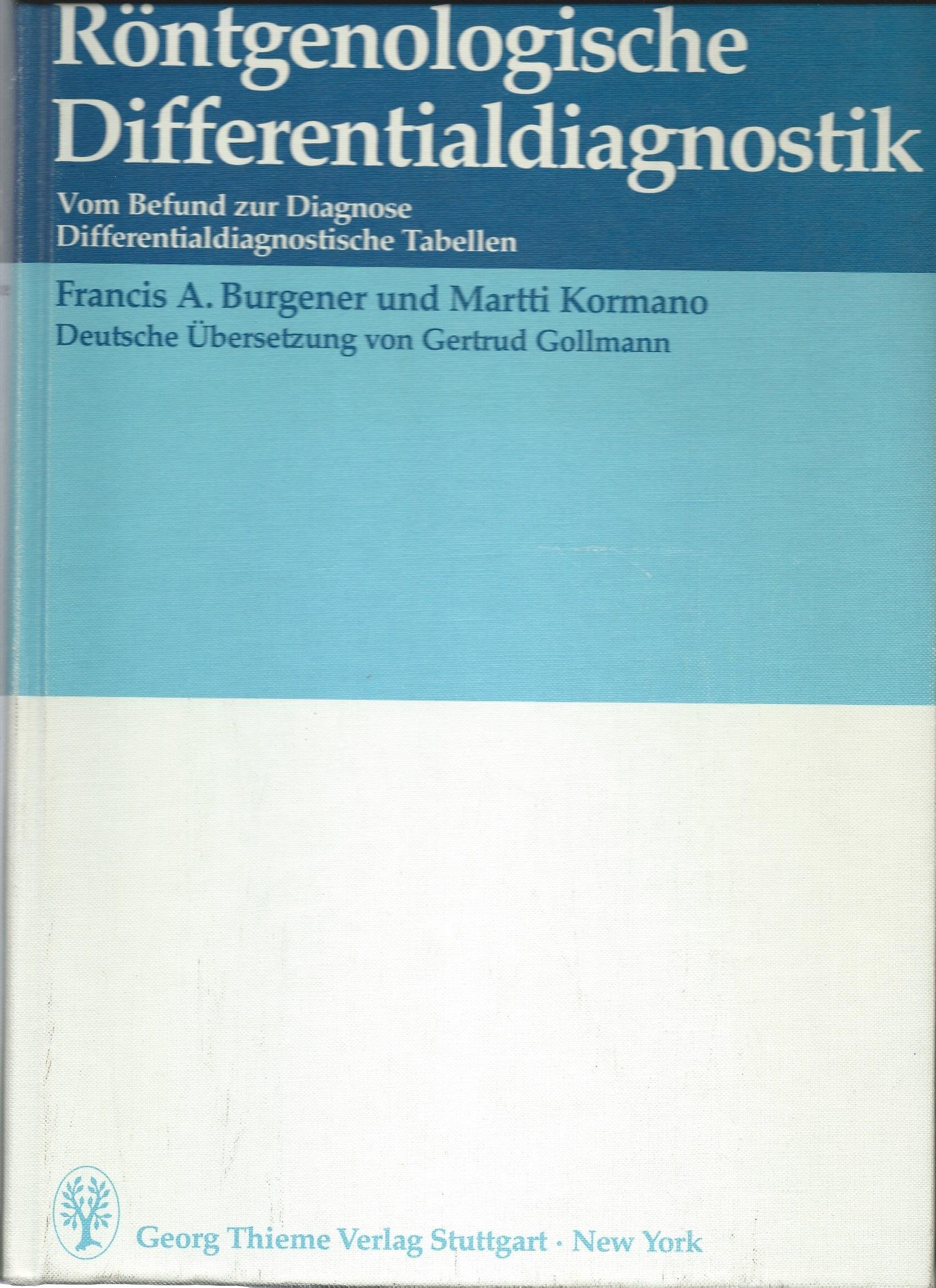 Röntgenologische Differentialdiagnostik. Vom Befund zur Diagnose. Differentialdiagnostische Tabellen Medicine