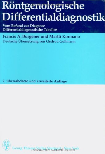 Röntgenologische Differentialdiagnostik: Vom Befund zur Diagnose. Differentialdiagnostische Tabellen Medicine