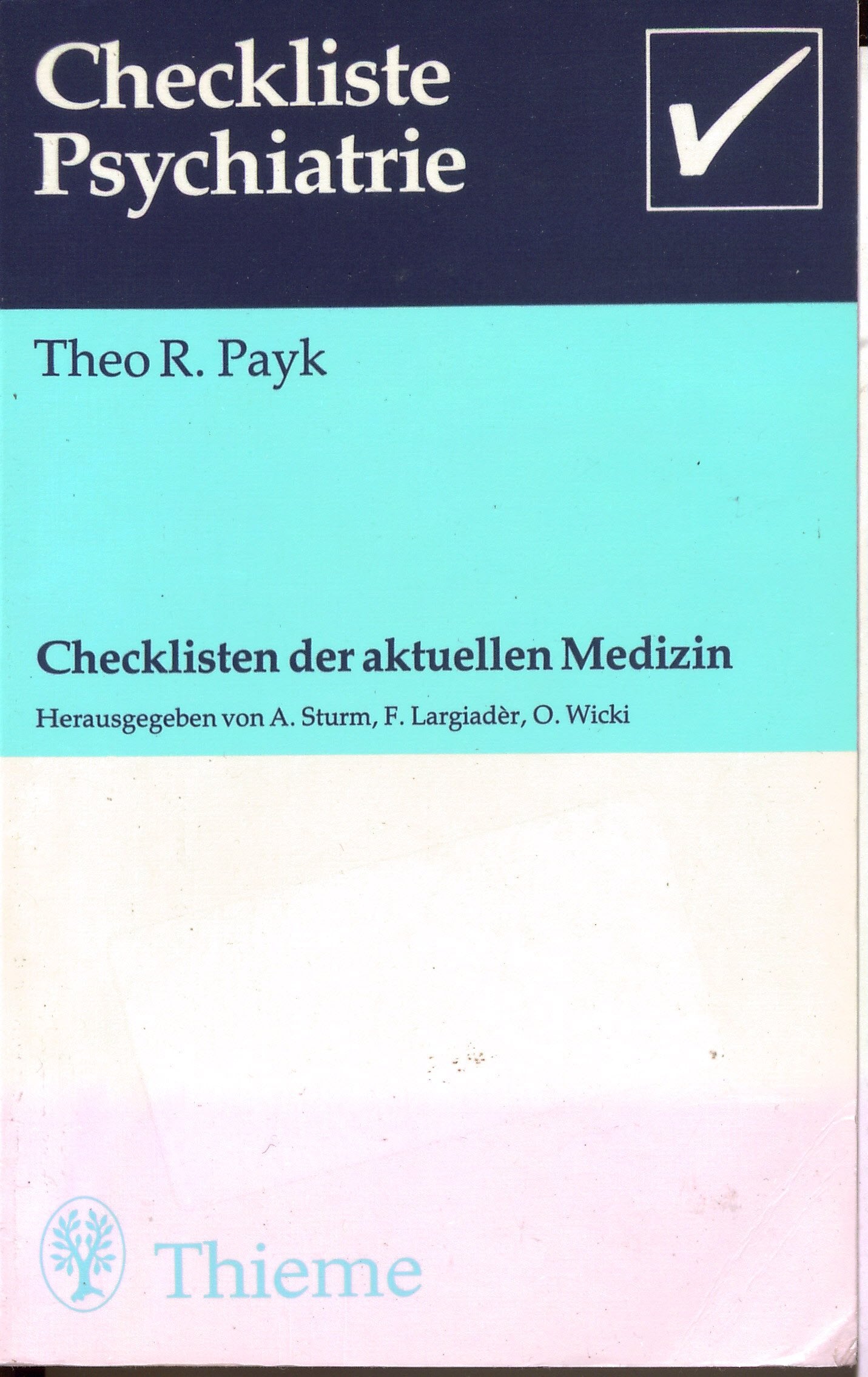 Theo R. Payk: Checkliste Psychiatrie - Checklisten der aktuellen Medizin Medicine