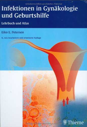 Infektionen in Gynäkologie und Geburtshilfe: Lehrbuch und Atlas Medicine