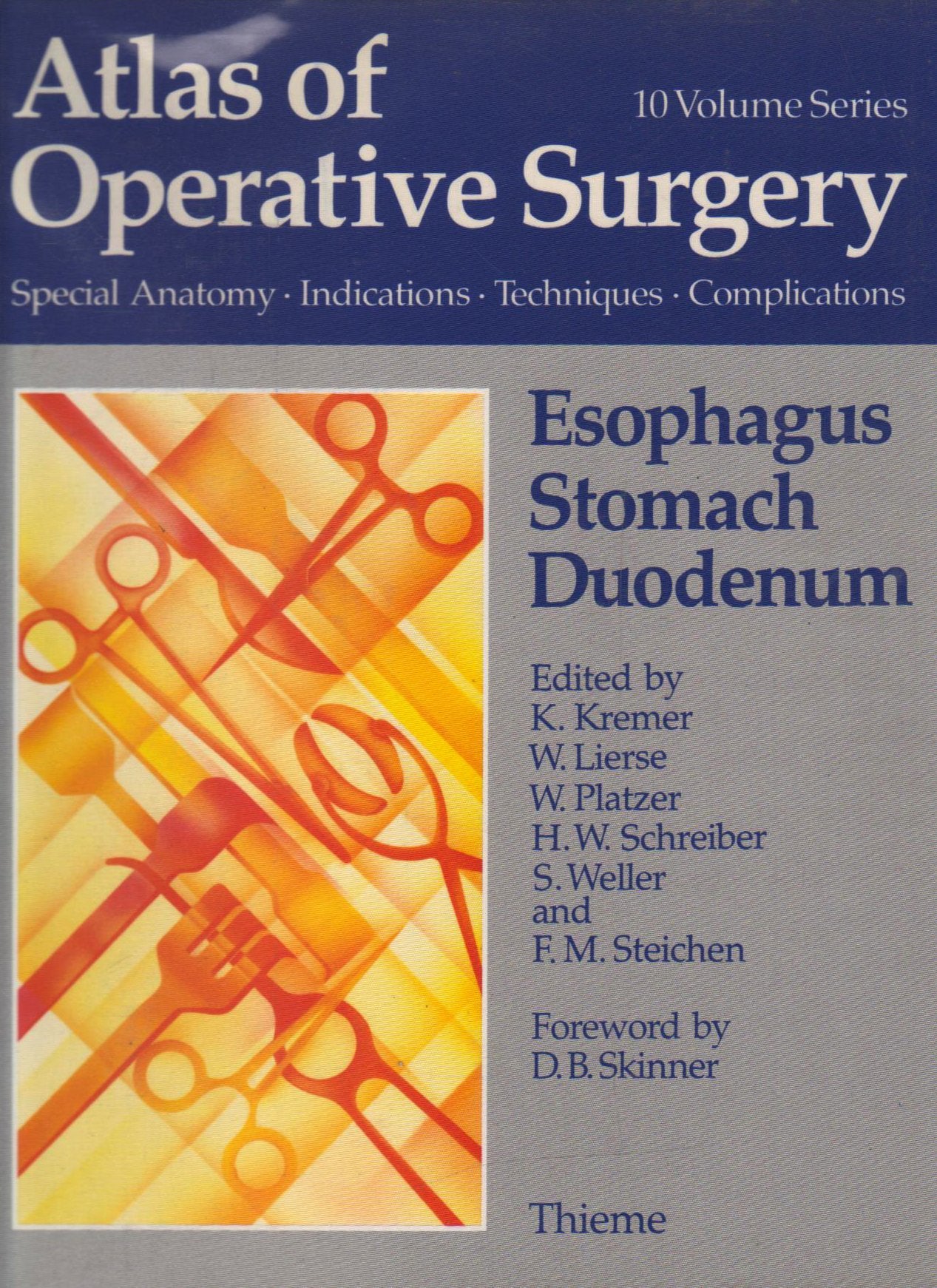 Atlas of Operative Surgery, Esophagus, Stomach, Duodenum (Atlas of Operative Surgery: Surgical Anatomy, Indications, Techniques, Complications) Medicine