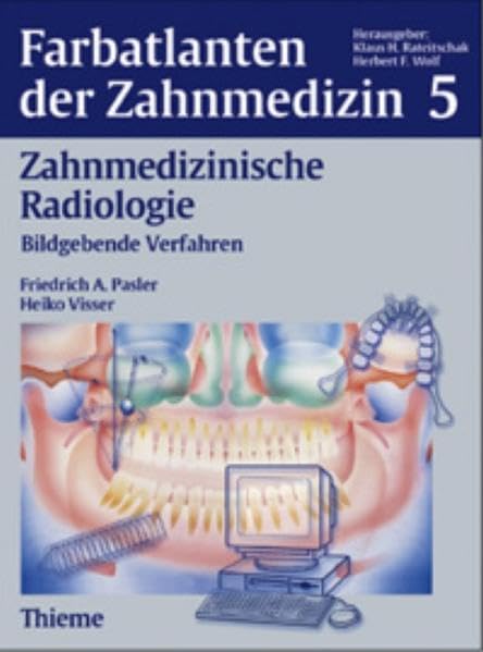 Farbatlanten der Zahnmedizin, Bd.5, Zahnmedizinische Radiologie: Bildgebende Verfahren Medicine