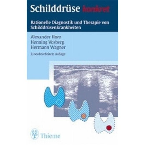 Schilddrüse konkret: Diagnostik und Therapie von Schilddrüsenkrankheiten Medicine