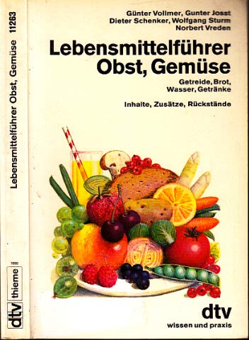 Lebensmittelführer 1. Obst, Gemüse, Getreide, Brot, Wasser, Getränke. Inhalte, Zusätze, Rückstände Medicine