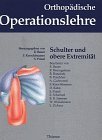 Orthopädische Operationslehre, 3 Bde. in 4 Tl.-Bdn., Bd.3, Schulter und obere Extremität Medicine
