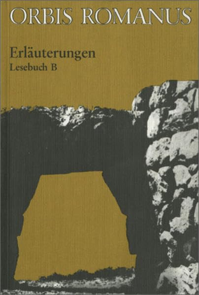 Orbis Romanus. Erläuterungen Lesebuch B Foreign Languages ​​& Dictionaries