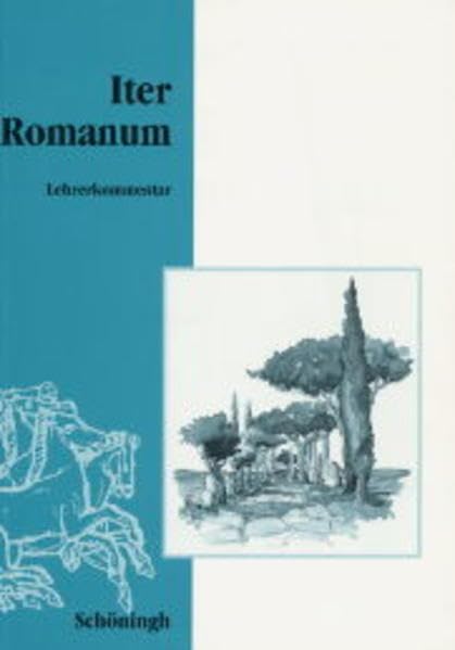 Iter Romanum. Lateinisches Unterrichtswerk: Lehrerbuch book