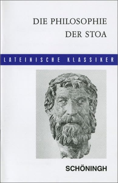 Die Philosophie der Stoa: Aus den Schriften Ciceros und Senecas book
