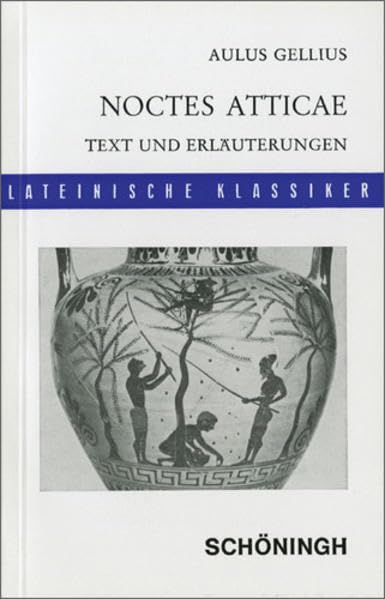 Lateinische Textausgaben: Gellius: Noctes atticae: Auswahl und Erläuterungen Study Guides