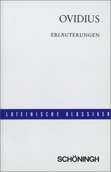 Auswahl aus den Metamorphosen, Fasten und Tristien. Mit einem Anhang: Fabeln des Phädrus / Lateinische Textausgaben: Ovidius: Erläuterungen Study Guides
