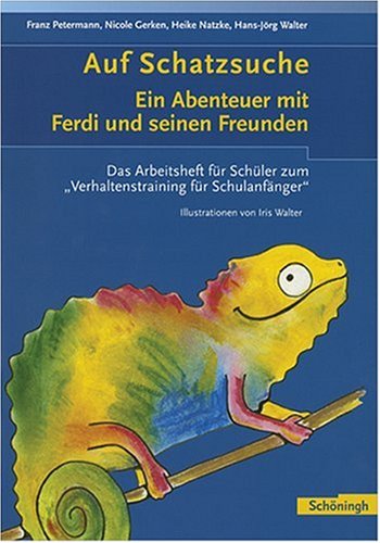 Auf Schatzsuche - Ein Abenteuer mit Fredi und seinen Freunden: Das Arbeitsheft für Schüler zum "Verhaltenstraining für Schulanfänger" General education
